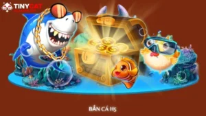 Bắn cá H5 Tinycat99
