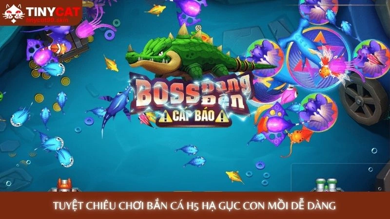Tuyệt chiêu chơi bắn cá H5 hạ gục con mồi dễ dàng