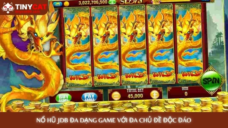 Nổ hũ JDB đa dạng game với đa chủ đề độc đáo