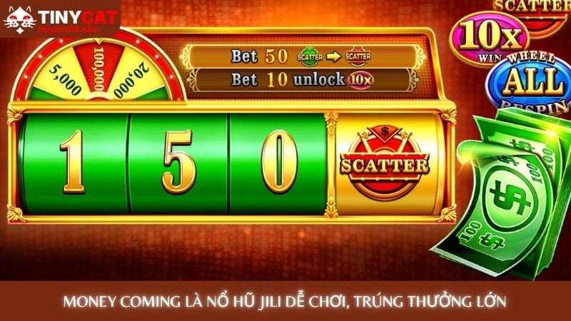 Money Coming là nổ hũ Jili dễ chơi, trúng thưởng lớn