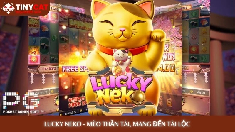 Lucky Neko - Mèo thần Tài, mang đến tài lộc
