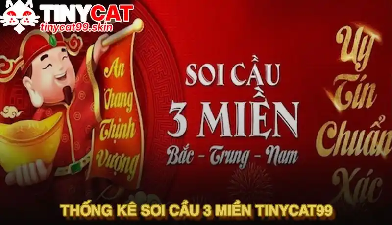 Bảng thống kê soi cầu 3 miền Tinycat99 cập nhật liên tục